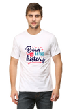 Born to Make History – Men’s Round Neck T-Shirt