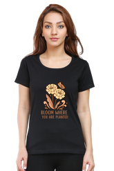 Bloom Where You’re Planted – Women’s Round Neck T-Shirt