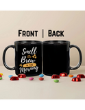 Smell the Fresh Brew in the Morning – Premium Ceramic Coffee Mug
