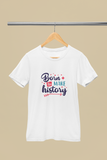 Born to Make History – Men’s Round Neck T-Shirt