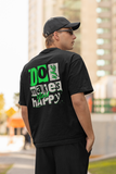 Do what makes you happy - Unisex Oversized T-Shirt