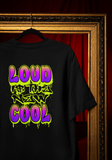 Loud is the new cool | Unisex Oversized Classic T-Shirt