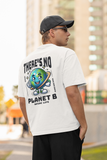 There's No Planet B - Unisex Oversized T-Shirt