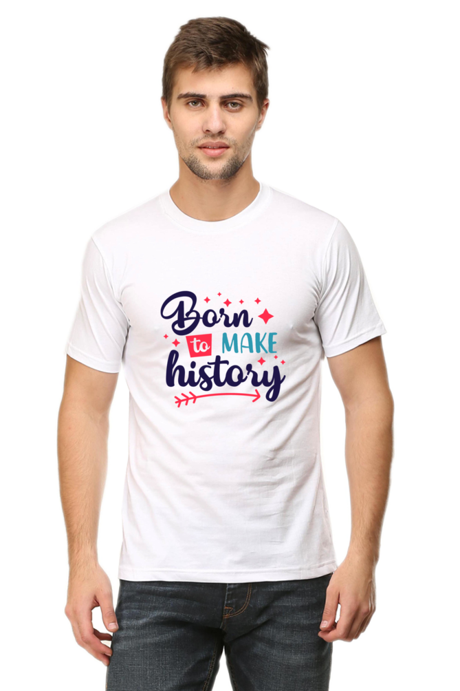 Born to Make History – Men’s Round Neck T-Shirt