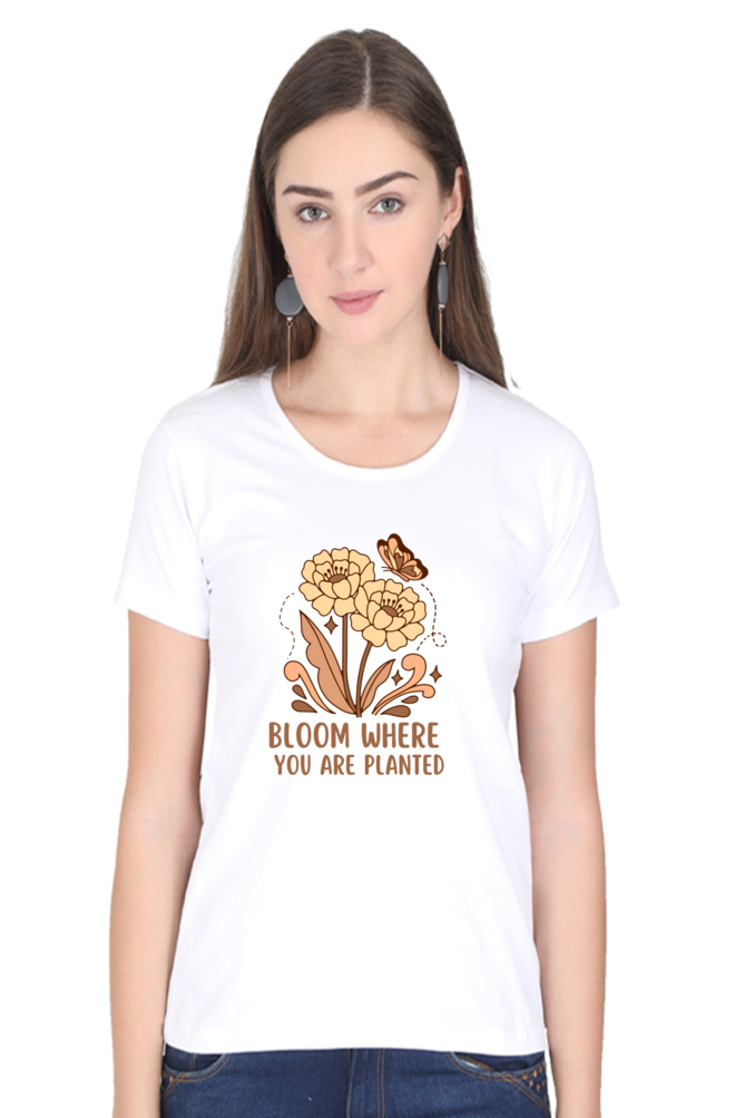 Bloom Where You’re Planted – Women’s Round Neck T-Shirt
