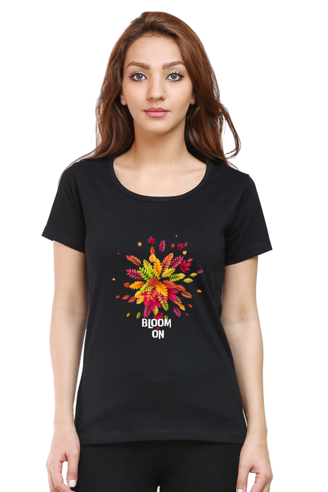 Bloom On – Women’s Round Neck T-Shirt