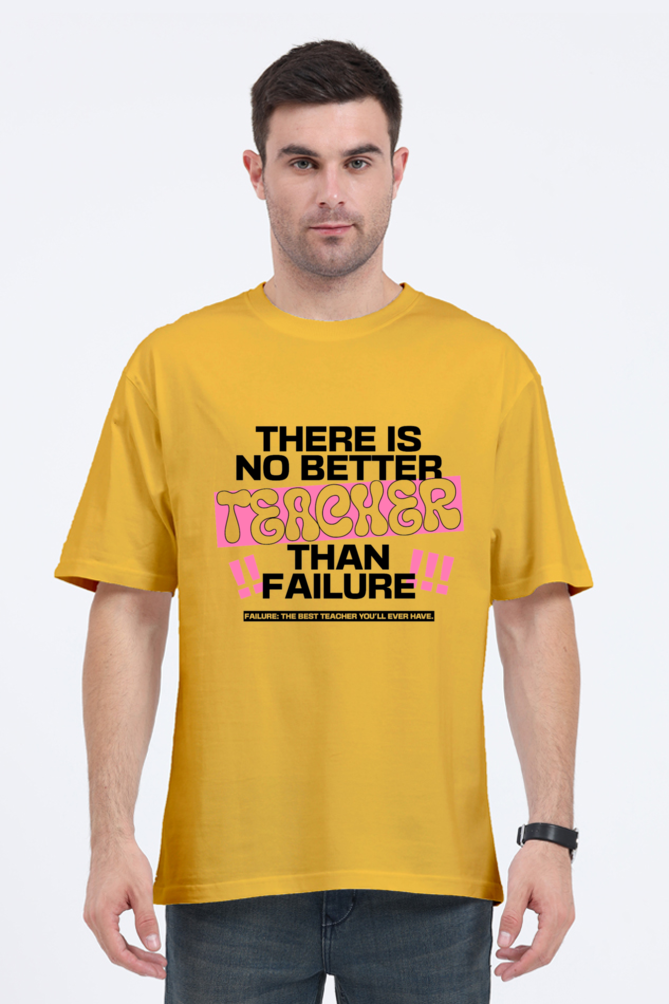 Failure is teacher | Unisex Oversized Classic T-Shirt