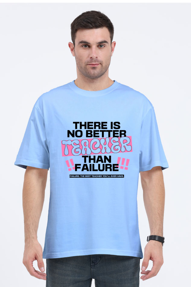 Failure is teacher | Unisex Oversized Classic T-Shirt