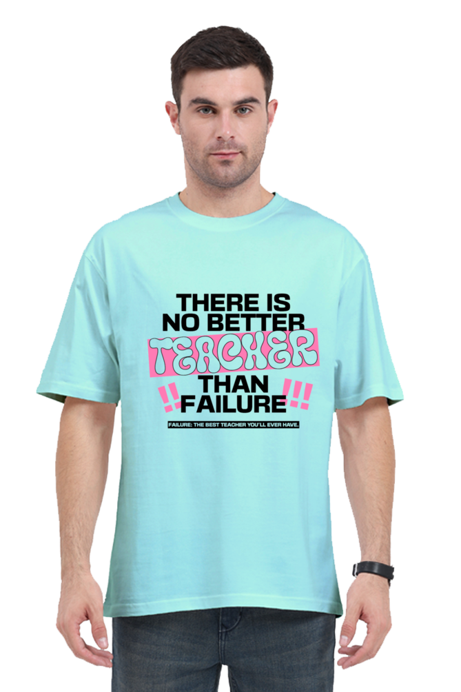 Failure is teacher | Unisex Oversized Classic T-Shirt