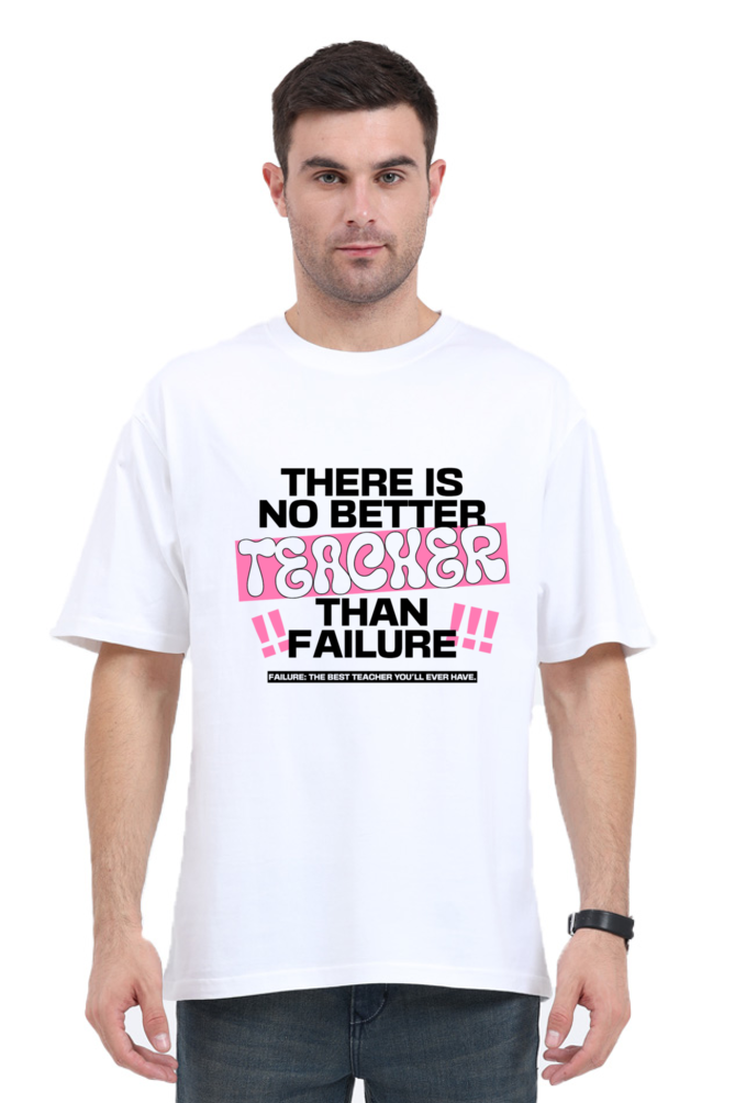 Failure is teacher | Unisex Oversized Classic T-Shirt