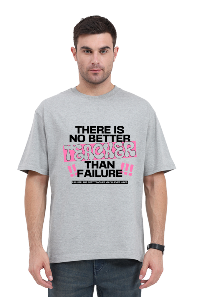 Failure is teacher | Unisex Oversized Classic T-Shirt