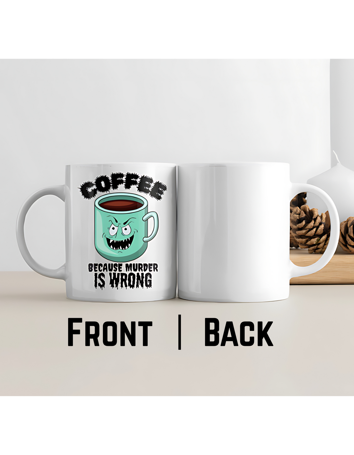 Coffee Because Murder Is Wrong – Premium Ceramic Coffee Mug