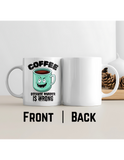Coffee Because Murder Is Wrong – Premium Ceramic Coffee Mug