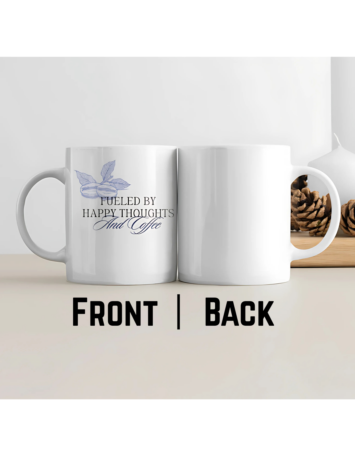 Fueled by Happy Thoughts & Coffee – Premium Ceramic Coffee Mug
