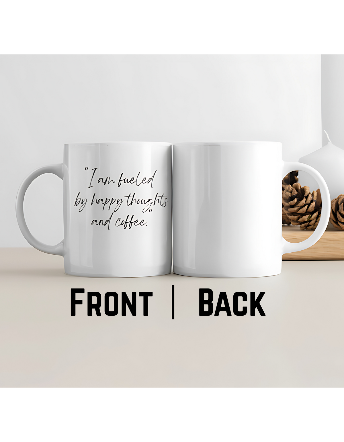 I Am Fueled by Happy Thoughts & Coffee – Premium Ceramic Coffee Mug