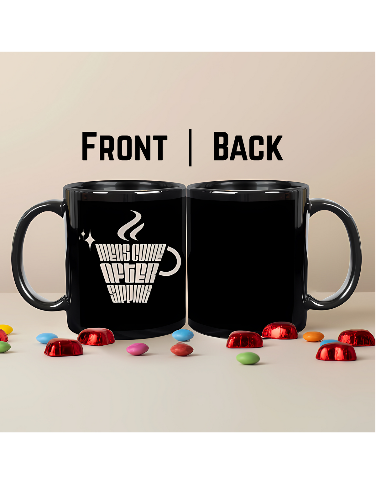 Ideas Come After Sipping – Premium Ceramic Coffee Mug
