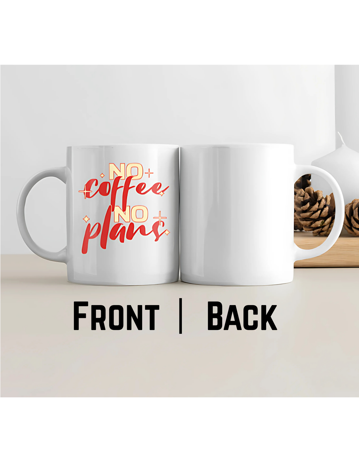 No Coffee, No Plans – Premium Ceramic Coffee Mug