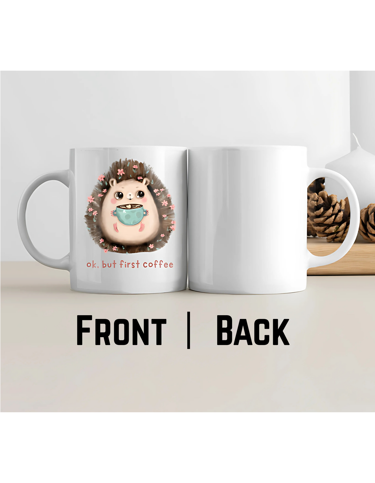 Ok, But First Coffee – Premium Ceramic Coffee Mug